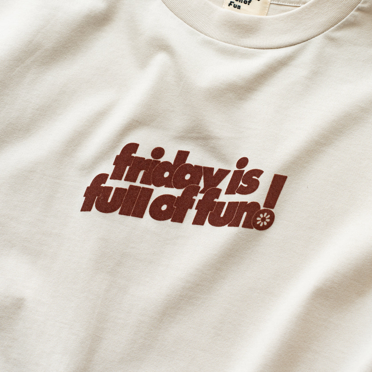 F F F  Print tee " friday is full of fun ! "  -Beige